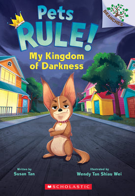Cover Image for My Kingdom of Darkness: A Branches Book (Pets Rule! #1): Volume 1 -- Susan Tan, Paperback