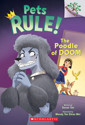 Cover Image for The Poodle of Doom: A Branches Book (Pets Rule! #2): Volume 2 -- Susan Tan, Paperback