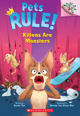 Cover Image for Kittens Are Monsters: A Branches Book (Pets Rule! #3): Volume 3 -- Susan Tan, Paperback