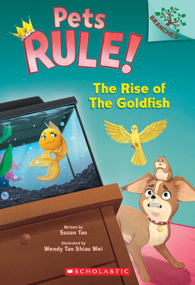 Cover Image for The Rise of the Goldfish: A Branches Book (Pets Rule! #4): Volume 4 -- Susan Tan, Paperback