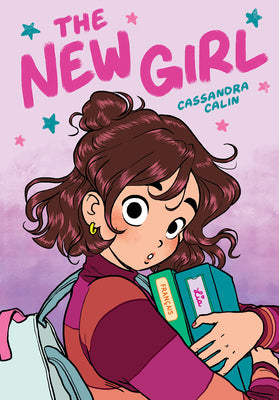 Cover Image for The New Girl: A Graphic Novel (the New Girl #1) -- Cassandra Calin, Hardcover
