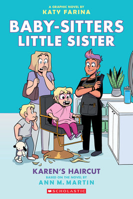 Cover Image for Karen's Haircut: A Graphic Novel (Baby-Sitters Little Sister #7): Volume 7 -- Katy Farina, Paperback