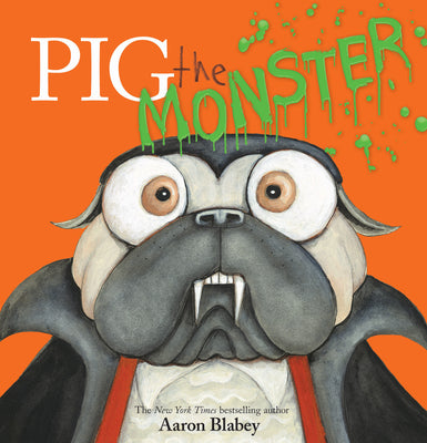 Cover Image for Pig the Monster (Pig the Pug) -- Aaron Blabey, Hardcover