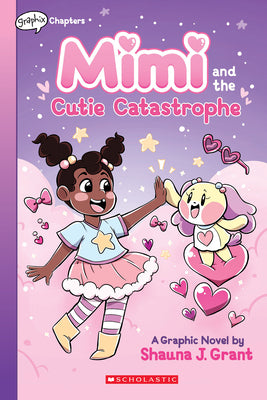 Cover Image for Mimi and the Cutie Catastrophe: A Graphix Chapters Book (Mimi #1) -- Shauna J. Grant, Paperback