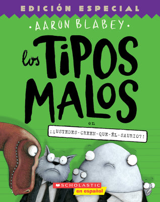 Cover Image for Los Tipos Malos En ¡¿Ustedes-Creen-Que-Él-Saurio?! (the Bad Guys in Do-You-Think-He-Saurus?!): Volume 7 -- Aaron Blabey, Paperback
