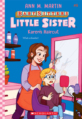Cover Image for Karen's Haircut (Baby-Sitters Little Sister #8) -- Ann M. Martin, Paperback
