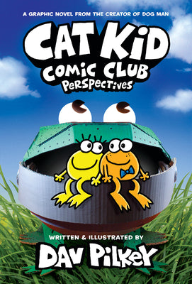Cover Image for Cat Kid Comic Club: Perspectives: A Graphic Novel (Cat Kid Comic Club #2): From the Creator of Dog Man: Volume 2 -- Dav Pilkey, Hardcover
