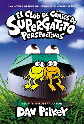 Cover Image for El Club de Cómics de Supergatito: Perspectivas (Cat Kid Comic Club: Perspectives): Volume 2 -- Dav Pilkey, Hardcover
