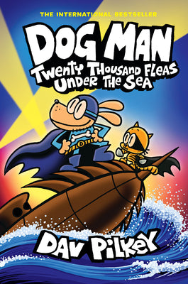 Cover Image for Dog Man: Twenty Thousand Fleas Under the Sea: A Graphic Novel (Dog Man #11): From the Creator of Captain Underpants: Volume 11 -- Dav Pilkey, Hardcover