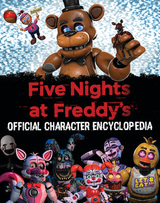 Cover Image for Five Nights at Freddy's Character Encyclopedia (an Afk Book) -- Scott Cawthon, Hardcover