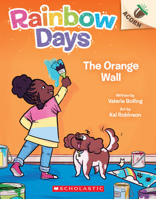 The Orange Wall: An Acorn Book (Rainbow Days #3) -- Valerie Bolling, Paperback