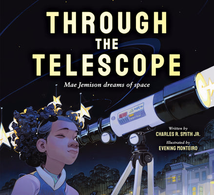 Cover Image for Through the Telescope: Mae Jemison Dreams of Space -- Charles R. Smith Jr, Hardcover