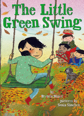 The Little Green Swing (Little Ruby's Big Ideas) -- Brenda Maier, Hardcover