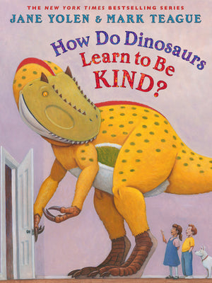 Cover Image for How Do Dinosaurs Learn to Be Kind? -- Jane Yolen, Hardcover