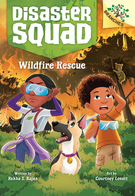 Cover Image for Wildfire Rescue: A Branches Book (Disaster Squad #1): Volume 1 -- Rekha S. Rajan, Hardcover