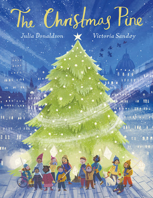 Cover Image for The Christmas Pine -- Julia Donaldson, Hardcover