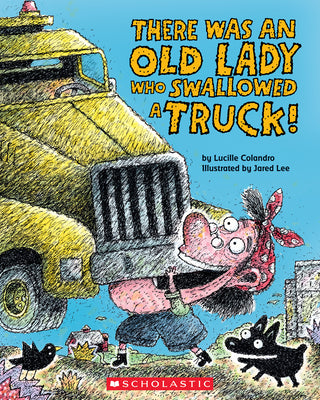 Cover Image for There Was an Old Lady Who Swallowed a Truck -- Lucille Colandro, Paperback