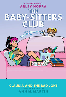 Cover Image for Claudia and the Bad Joke: A Graphic Novel (the Baby-Sitters Club #15): Volume 15 -- Arley Nopra, Hardcover