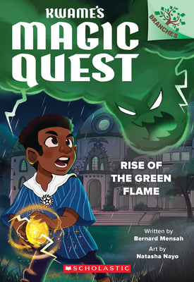 Cover Image for Rise of the Green Flame: A Branches Book (Kwame's Magic Quest #1): Volume 1 -- Bernard Mensah, Paperback