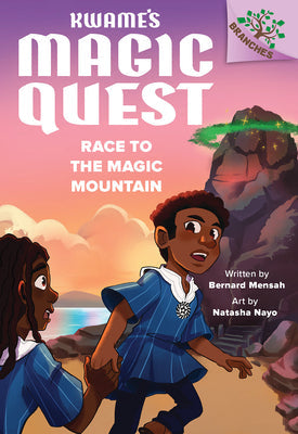 Race to the Magic Mountain: A Branches Book (Kwame's Magic Quest #2) -- Bernard Mensah, Hardcover