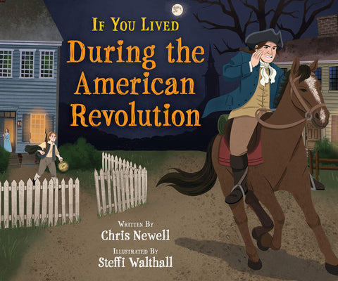 Cover Image for If You Lived During the American Revolution -- Chris Newell, Library Binding