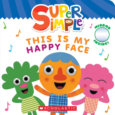 Cover Image for This Is My Happy Face (Super Simple Board Books) -- Scholastic, Paperback