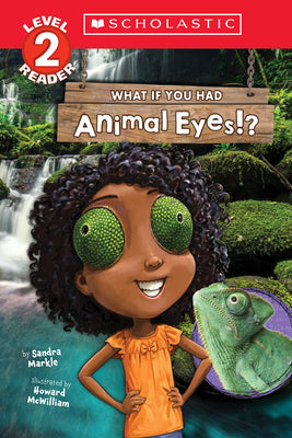 Cover Image for What If You Had Animal Eyes!? (Scholastic Reader, Level 2) -- Sandra Markle, Paperback