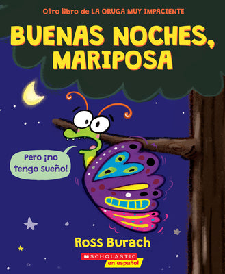Cover Image for Buenas Noches, Mariposa (Goodnight, Butterfly) -- Ross Burach, Paperback