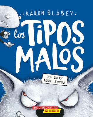 Cover Image for Los Tipos Malos En El Gran Lobo Feroz (the Bad Guys in the Big Bad Wolf): Volume 9 -- Aaron Blabey, Paperback