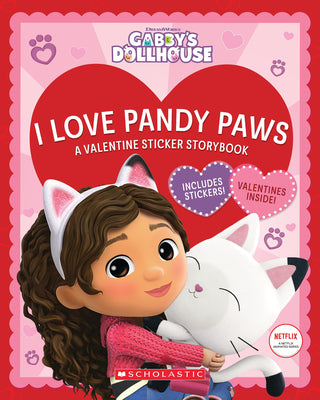 Cover Image for I Love Pandy Paws: A Valentine Sticker Storybook (Gabby's Dollhouse) -- Scholastic, Paperback