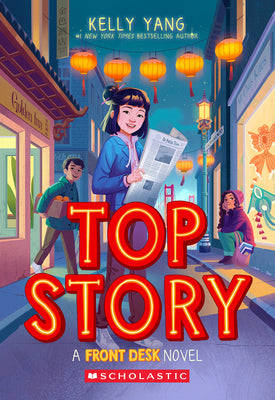 Cover Image for Top Story (Front Desk #5): Volume 5 -- Kelly Yang, Paperback