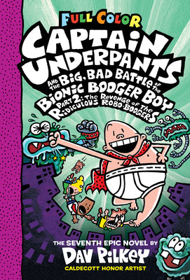 Cover Image for Captain Underpants and the Big, Bad Battle of the Bionic Booger Boy, Part 2: The Revenge of the Ridiculous Robo-Boogers: Color Edition (Captain Underp -- Dav Pilkey, Hardcover