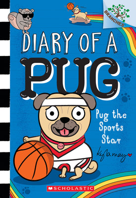 Cover Image for Pug the Sports Star: A Branches Book (Diary of a Pug #11): Volume 11 -- Kyla May, Paperback