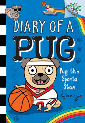 Cover Image for Pug the Sports Star: A Branches Book (Diary of a Pug #11): Volume 11 -- Kyla May, Hardcover