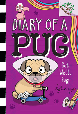 Cover Image for Get Well, Pug: A Branches Book (Diary of a Pug #12): Volume 12 -- Kyla May, Library Binding