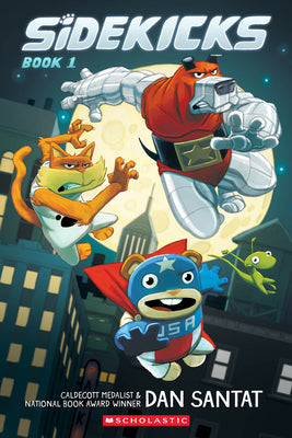 Cover Image for Sidekicks: A Graphic Novel: Volume 1 -- Dan Santat, Paperback