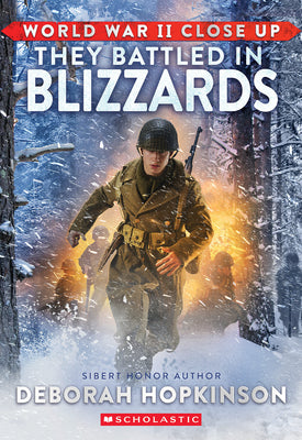 Cover Image for World War II Close Up: They Battled in Blizzards -- Deborah Hopkinson, Paperback