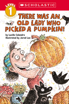 Cover Image for There Was an Old Lady Who Picked a Pumpkin! (Scholastic Reader, Level 1) -- Lucille Colandro, Paperback