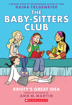 Cover Image for Kristy's Great Idea: A Graphic Novel (the Baby-Sitters Club #1): Volume 1 -- Raina Telgemeier, Paperback