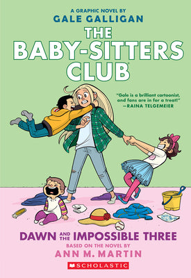 Cover Image for Dawn and the Impossible Three: A Graphic Novel (the Baby-Sitters Club #5): Volume 5 -- Gale Galligan, Paperback