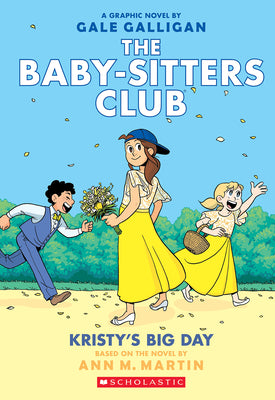 Cover Image for Kristy's Big Day: A Graphic Novel (the Baby-Sitters Club #6): Volume 6 -- Gale Galligan, Paperback