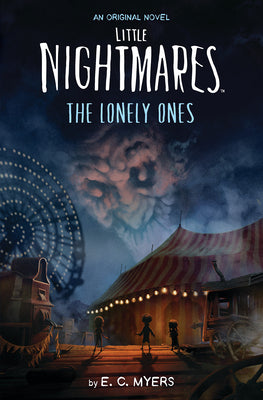 Cover Image for Little Nightmares: The Lonely Ones -- E. C. Myers, Paperback