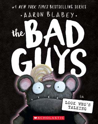 Cover Image for The Bad Guys in Look Who's Talking (the Bad Guys #18): Volume 18 -- Aaron Blabey, Paperback