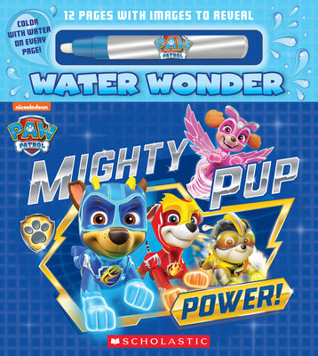 Cover Image for Mighty Pup Power (a Paw Patrol Water Wonder Storybook) -- Christy Webster, Paperback