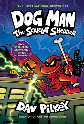 Cover Image for Dog Man: The Scarlet Shedder: A Graphic Novel (Dog Man #12): From the Creator of Captain Underpants: Volume 12 -- Dav Pilkey, Hardcover