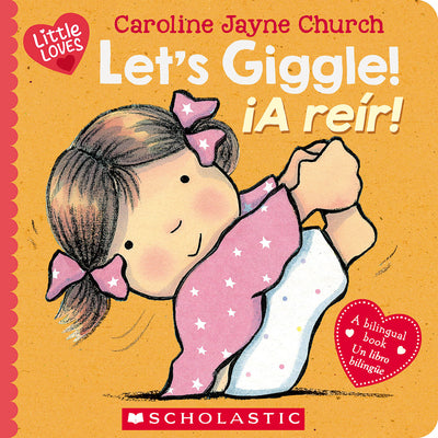 Cover Image for Let's Giggle! / ¡A Reír! (Scholastic Bilingual) -- Caroline Jayne Church, Board Books