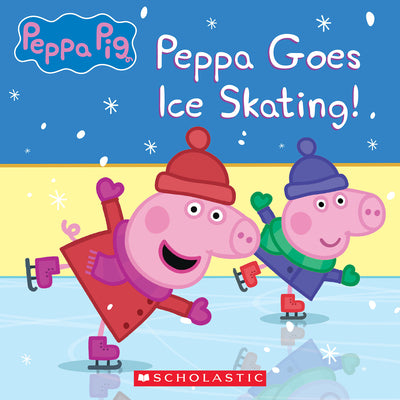 Cover Image for Peppa Pig: Peppa Goes Ice Skating! -- Vanessa Moody, Paperback