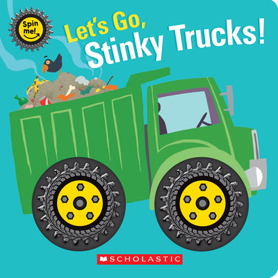 Cover Image for Let's Go, Stinky Trucks! (Spin Me!) -- Scholastic, Board Books