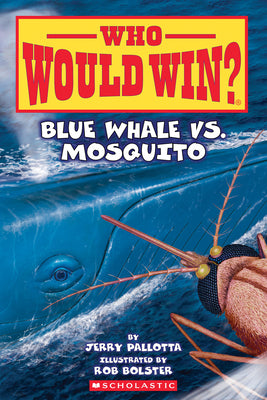 Cover Image for Blue Whale vs. Mosquito (Who Would Win? #29): Volume 29 -- Jerry Pallotta, Paperback