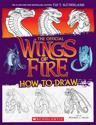 Cover Image for Wings of Fire: The Official How to Draw -- Tui T. Sutherland, Paperback